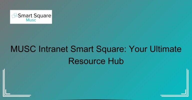 MUSC Intranet Smart Square: Your Ultimate Resource Hub
